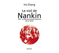 Le Viol de Nankin: 1937 : un des plus grands massacres du 20e siècle