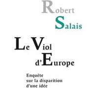 Le viol d'Europe: Enquête sur la disparition d'une idée