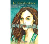 Le Viol du silence À celles et ceux qui ont connu l’inceste - Eva Thomas - Fabert Eds - broché - Essai