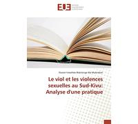 Le viol et les violences sexuelles au Sud-Kivu: Analyse d'une pratique