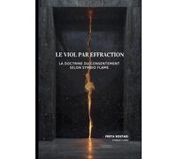 LE VIOL PAR EFFRACTION: LA DOCTRINE DU CONSENTEMENT selon Symbio Flame