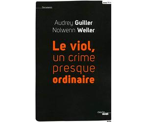 Le viol, un crime presque ordinaire