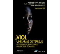 Collectif – Le viol, une arme de terreur: Dans le sillage du combat du docteur Mukwege