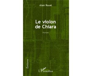 Le violon de Chiara - Alain Rouet - L'harmattan - broché - Roman