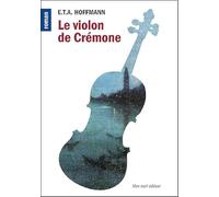 Le violon de Crémone: Suivi de Les aventures de la nuit de Saint-Sylvestre