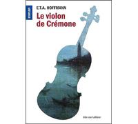 Le violon de Crémone Suivi de Les Aventures de la nuit de Saint-Sylvestre - Ernst Theodor Amadeus Hoffmann - Bleu Nuit Eds - broché - Roman