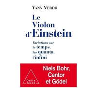 Le Violon D'einstein - Variations Sur Le Temps, Les Quanta, L'infini