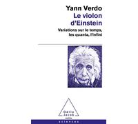Le Violon d'Einstein Variations sur le temps, les quanta, l'infini - Yann Verdo - Odile Jacob - Poche - Essai