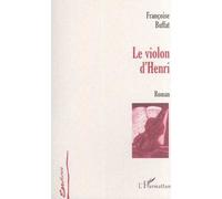 Le violon d'henri - Françoise Buffat - L'harmattan - broché - Roman