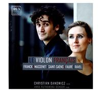 Le Violon Français. Franck, Massenet, Saint-Saëns, Fauré, Ravel. Danowicz, Rutkowska-Schock