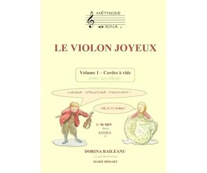 LE VIOLON JOYEUX Volume 1 - Cordes à vide avec solfège !: Dès 3 ans ! Ludique, structuré, fascinant !