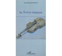 Jean-Pierre Raynaud – Le violon magique – Roman – Broché