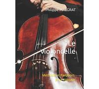 Le violoncelle: Méthode et Partitions pour débuter