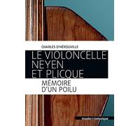 Le Violoncelle Neyen et Plicque - Mémoire d'un Poilu
