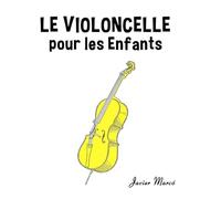 Le Violoncelle pour les enfants: Chants de Noël, Musique Classique, Comptines, Chansons Folklorique et Traditionnelle!