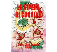 LE VIPERA DI CORALLO: ROMANZI D'AZIONE E D'AMORE