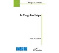 Le virage bioéthique Denis Berthiau (Auteur)