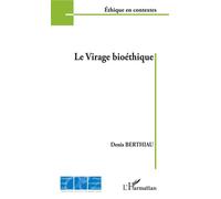 Denis Berthiau – Le virage bioéthique