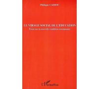 Philippe Cadiou: Le virage social de l'éducation: Essai sur la nouvelle condition enseignante: Broché