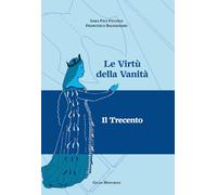 Le Virtù della Vanità: Il Trecento