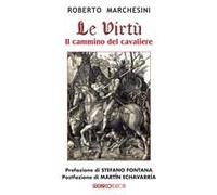 Le Virtù. Il Cammino Del Cavaliere