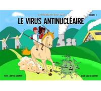 Le virus antinucléaire - Jean-Luc Salanave - Salanave Jean-Luc - cartonné - Bande dessinée