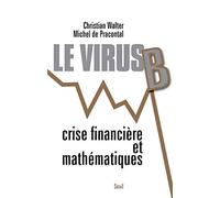 Le Virus B: Crises financières et mathématiques