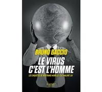 Le virus c'est l'homme - Les enquêtes de Bertrand Morillo, flic malgré lui - Volume 3 Bruno Gaccio (Auteur)