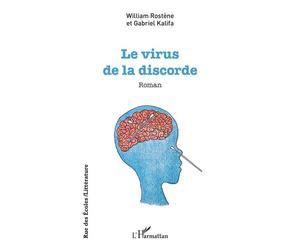 Le virus de la discorde - William Rostène - L'harmattan - broché - Roman