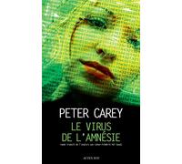 Peter Carey – Le Virus de l'amnésie – Roman – broché
