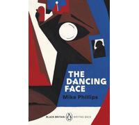 Le visage dansant : Une collection d'œuvres redécouvertes célébrant la Grande-Bretagne noire, organisée par Bernardine Evaristo, lauréate du Booker Prize (Black Britain : Writing Back, 6)