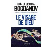 Le visage de dieu - Grichka Bogdanov - Grasset - broché - Essai