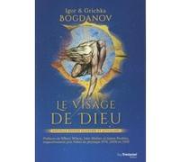 Le visage de dieu Igor Bogdanov (Auteur), Grichka Bogdanov (Auteur), Robert Wilson (Préface), John Mather (Préface), James Peebles (Préface)