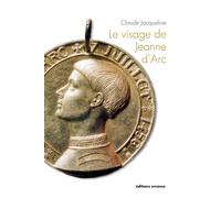 Jacqueline Claude, Georges Montcharmont – Le visage de Jeanne d'Arc – 600e anniversaire – Broché