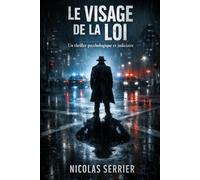 LE VISAGE DE LA LOI: ( Un thriller psychologique et judiciaire mêlant crimes et enquêtes ).NOUVEAUTÉ