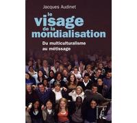 Le visage de la mondialisation : Du multiculturalisme au métissage
