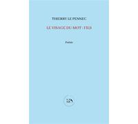 Le visage du mot : fils - Thierry Le Pennec - La Part Commune - broché - Poésie