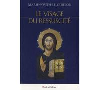 Le visage du ressuscite - Le guillou mjr - Parole Et Silence Eds - broché - Essai