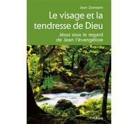 Le visage et la tendresse de dieu Jésus sous le regard de Jean l'évangéliste - Jean Zumstein - Cabedita - broché - Essai