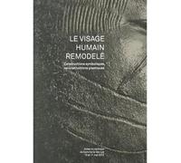 Le Visage humain remodele Constructions symboliques et... - Collectif - Ceysson-Iac - broché - Etude