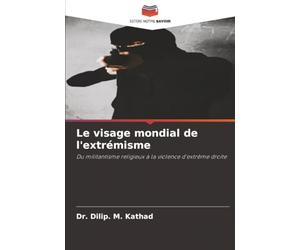 Le visage mondial de l'extrémisme: Du militantisme religieux à la violence d'extrême droite