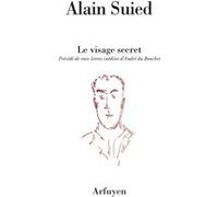 Le Visage secret Alain Suied (Traduction), Alain Suied (Auteur)