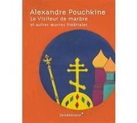 Le Visiteur De Marbre Et Autres Oeuvres Theatrales Alexandre Sergueïevitch Pouchkine (Auteur)