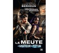Le Visiteur du Futur - La Meute - Slimane-Baptiste Berhoun - Bragelonne - Poche - Roman