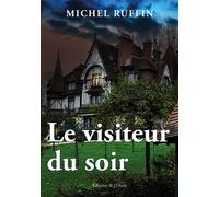 Le Visiteur du soir - Michel Ruffin - L'onde Eds De - broché - Roman