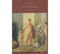 Le vite parallele: Primo volume (1 di 4)