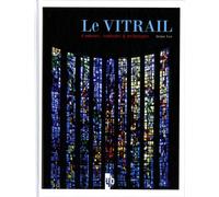 Le vitrail: Couleurs, symboles et techniques