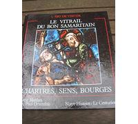 Le vitrail du bon samaritain : Chartres, Sens, Bourges
