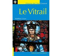 Le Vitrail - Mathieu Lours - Gisserot Editions - broché - Monographie