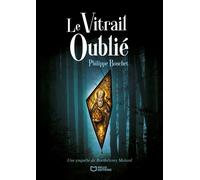 Le Vitrail oublié - Une enquête de Barthélemy Molard - Philippe Bouchet - Hello - broché - Roman